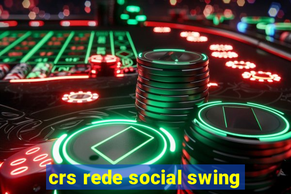 crs rede social swing